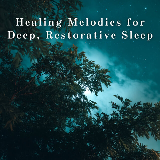 Healing Melodies for Deep, Restorative Sleep
