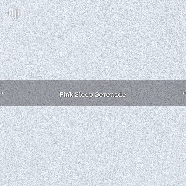 " Pink Sleep Serenade "