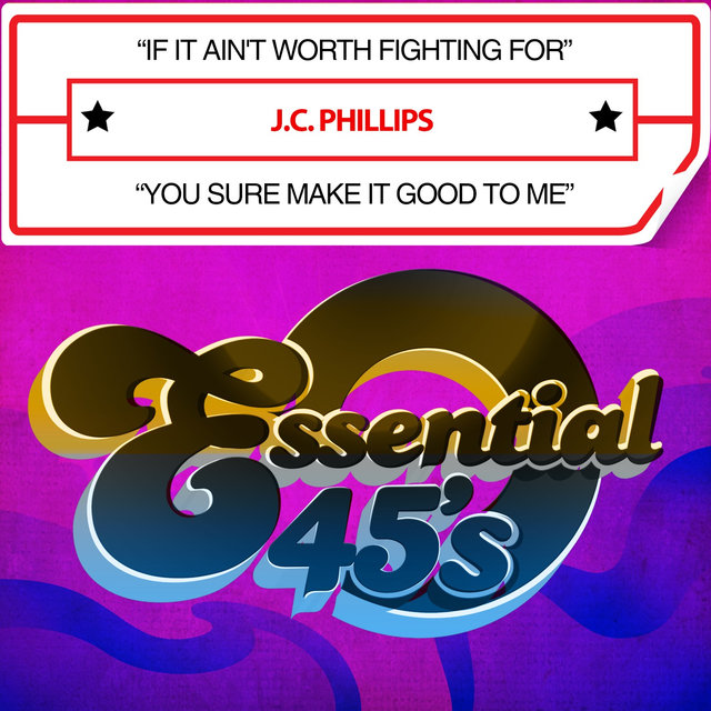 Cover art for album If It Ain't Worth Fighting For / You Sure Make It Good to Me (Digital 45) by J.C. Phillips