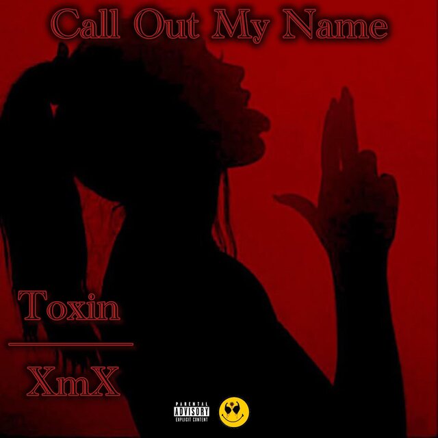 Call Out My Name (feat. Therealxmx)