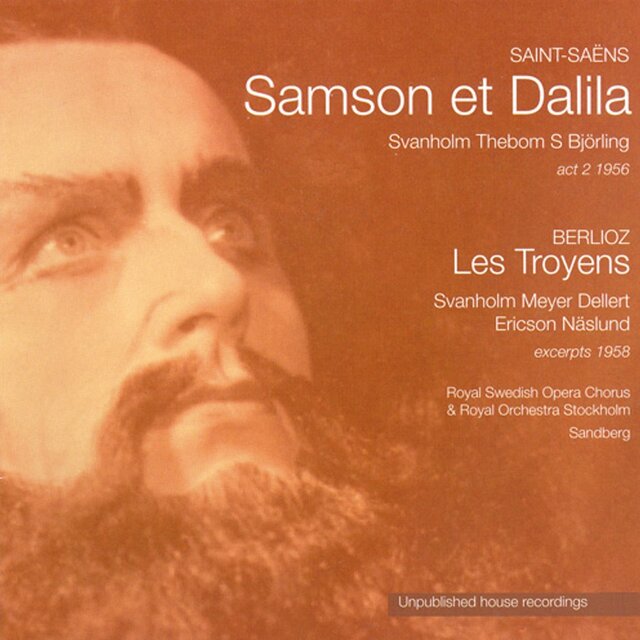 Royal Swedish Opera Archives Vol. 3: Samson et Dalila - Les Troyens