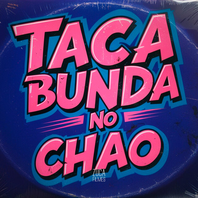 Taca Bunda no Chão