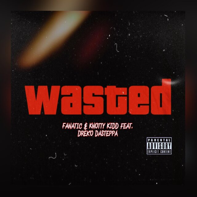 Wasted (feat. Dre'ko DaSteppa)