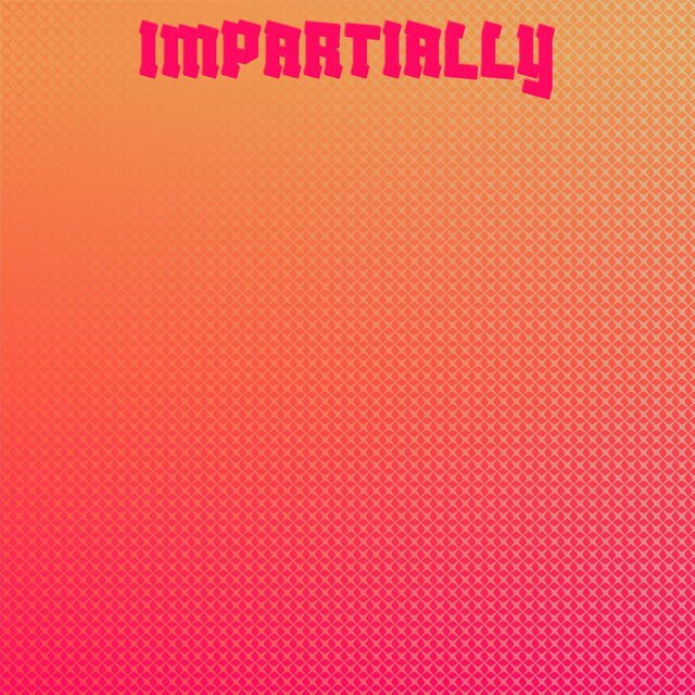 Impartially
