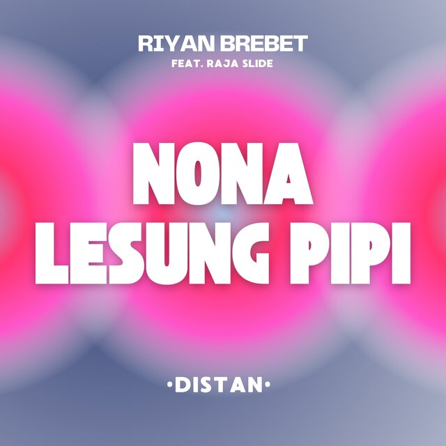 Nona Lesung Pipi (Distan)