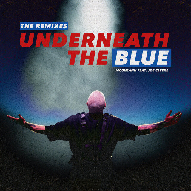 Underneath The Blue (feat. Joe Cleere) (Remixes)