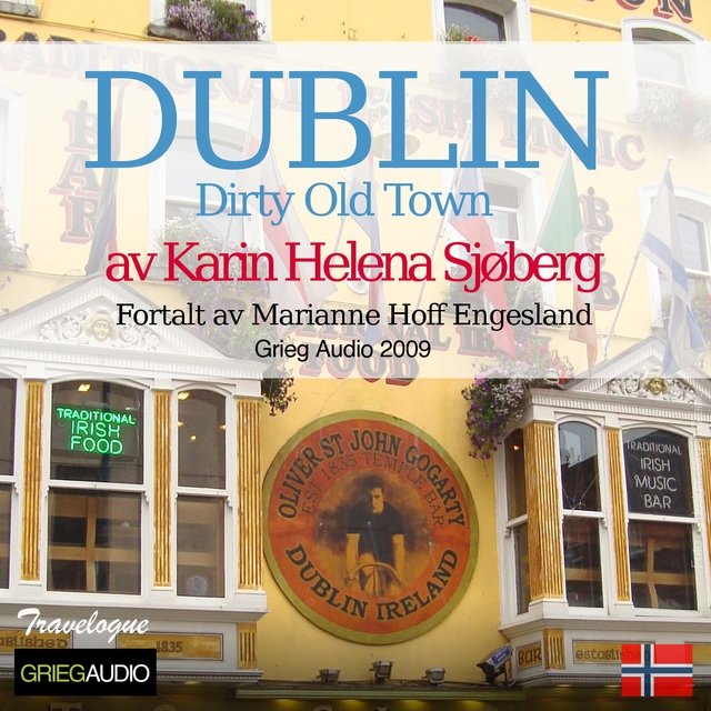 Grieg Travelogue - Dublin, Dirty Old Town