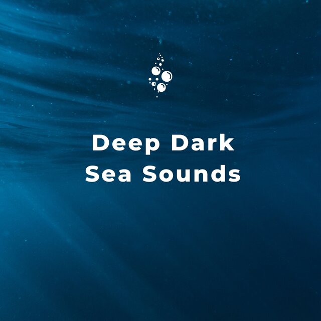 Deep Dark Sea Sounds for Deep Sleep