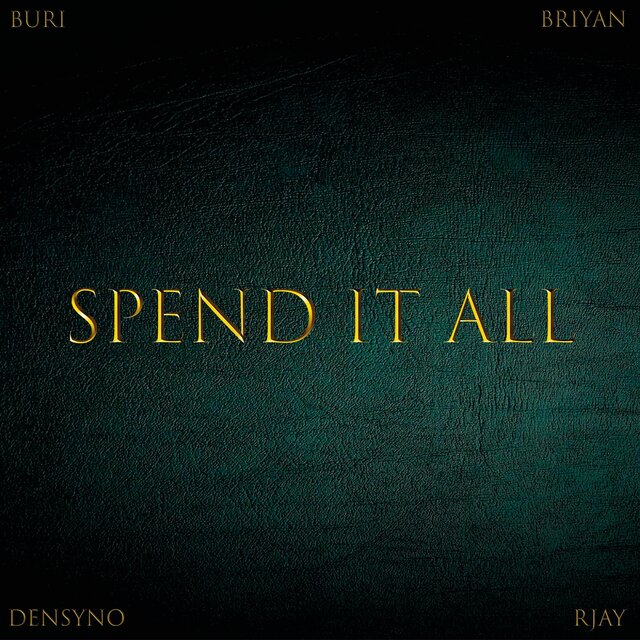 Spend it all (feat. Densyno & Rjay)