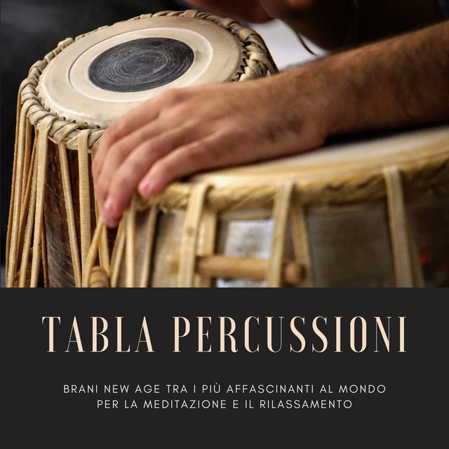 Tabla percussioni - Brani New Age tra i più affascinanti al mondo per la meditazione e il rilassamento