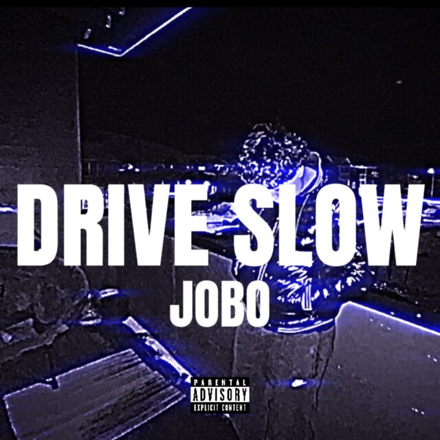 DRIVE SLOW
