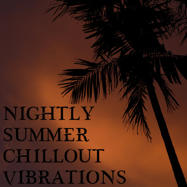 Nightly Summer Chillout Vibrations