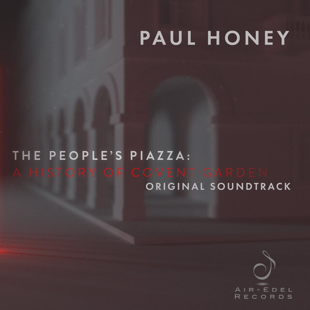 The People's Piazza: A History of Covent Garden (Original Soundtrack)