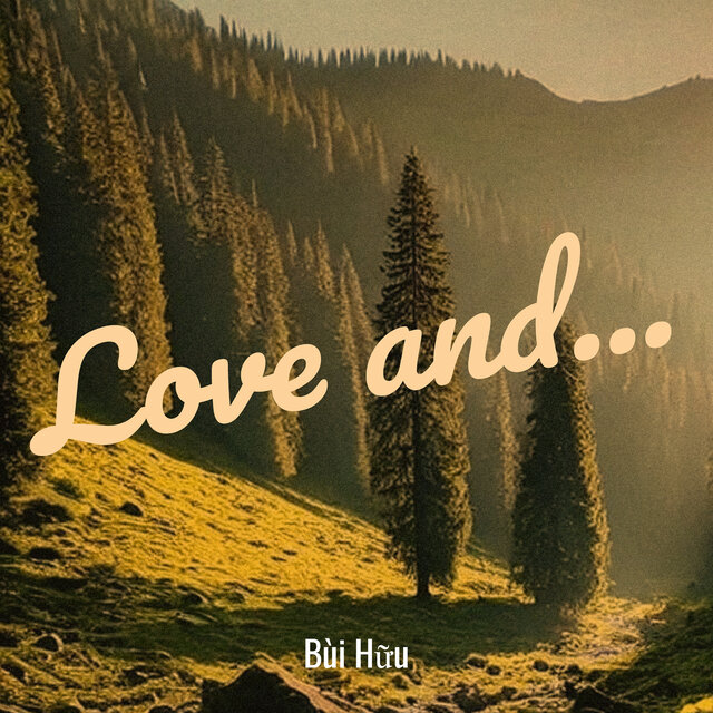 Love and...