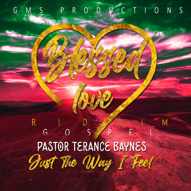 Just the Way I Feel (Blessed Love Riddim Gospel)