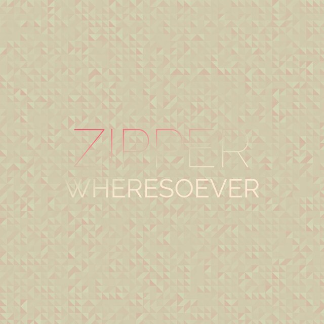 Zipper Wheresoever