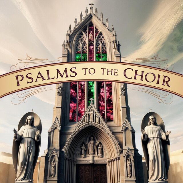 Psalms To The Choir