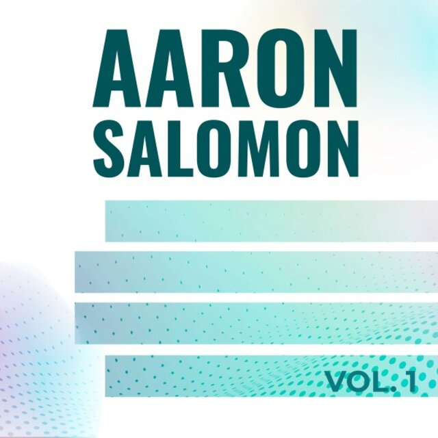 Aaron Saloman, Vol. 1