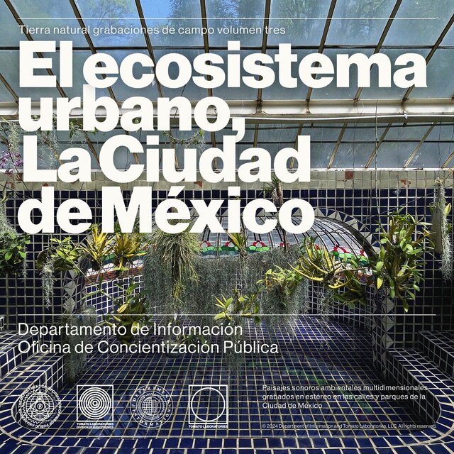 Tierra natural grabaciones de campo volumen tres: El ecosistema urbano, Ciudad de México