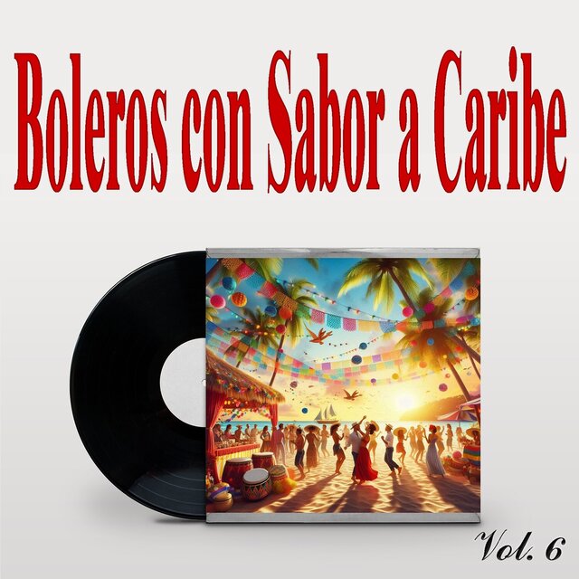 Boleros con Sabor a Caribe, Vol. 6