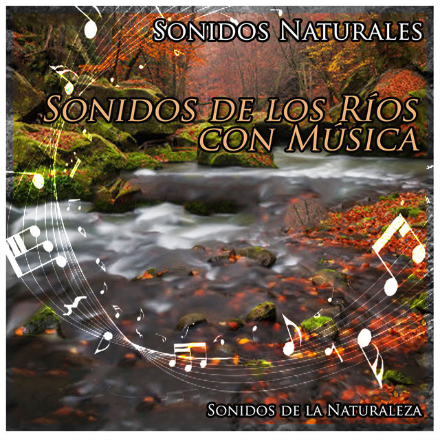 Sonidos Naturales: Sonidos de los Ríos Con Música
