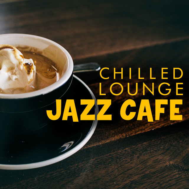 Chilled Lounge Jazz Cafe