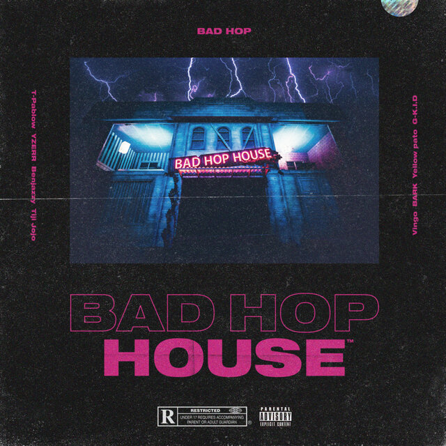 BAD HOP HOUSE