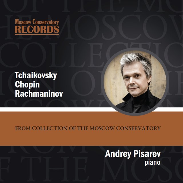 Tchaikovsky. Chopin. Rachmaninov
Andrey Pisarev