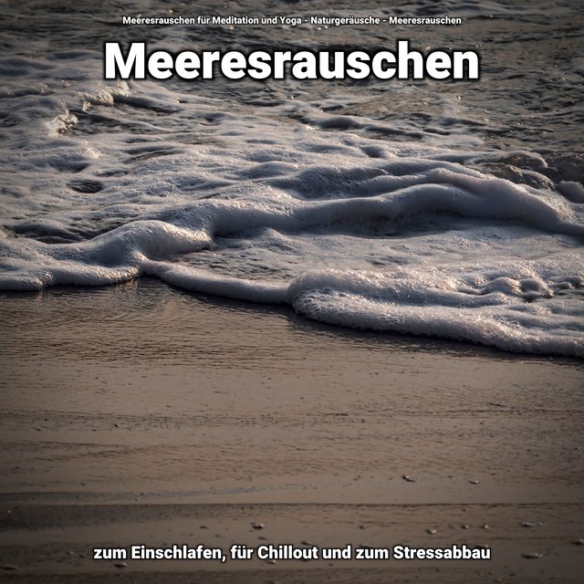 Meeresrauschen zum Einschlafen, für Chillout und zum Stressabbau