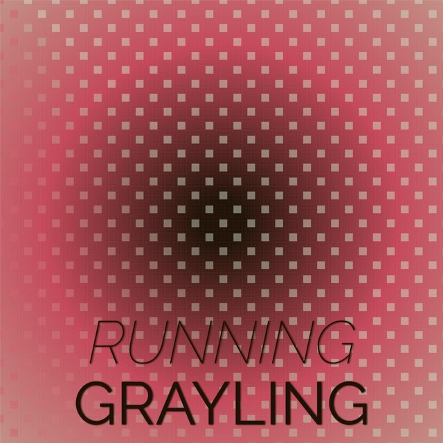 Running Grayling