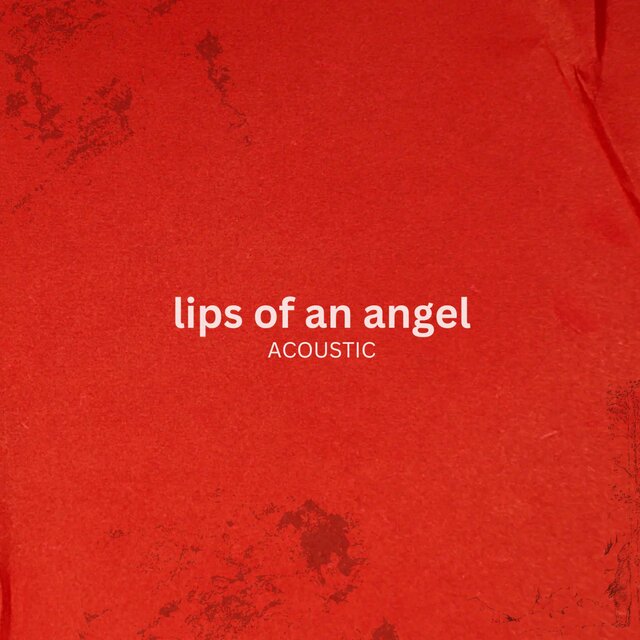 lips of an angel (acoustic)