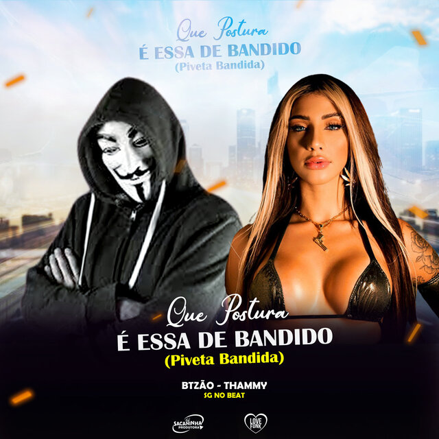 Que Postura É Essa de Bandido (Piveta Bandida)