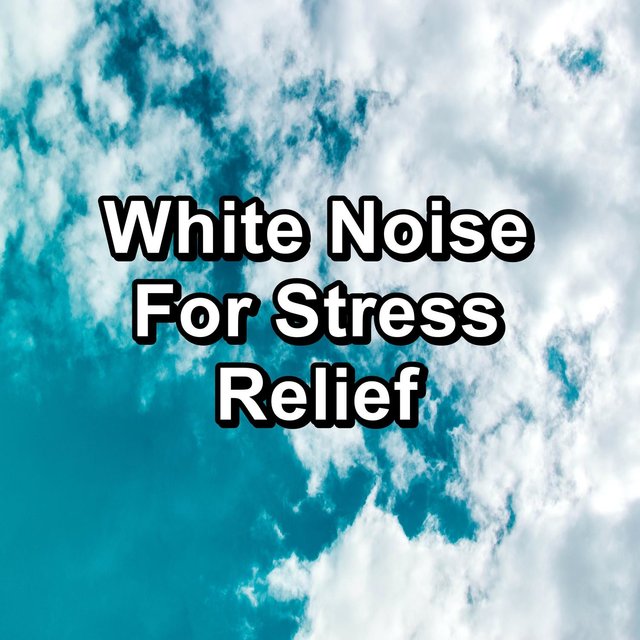 White Noise For Stress Relief