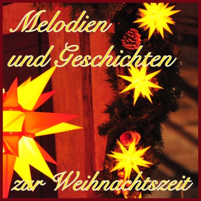 Melodien und Geschichten zur Weihnachtszeit