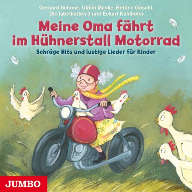 Meine Oma fährt im Hühnerstall Motorrad (Schräge Hits und lustige Lieder für Kinder)