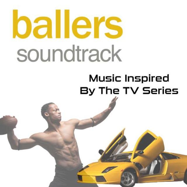 Ballers Soundtrack: Music Inspired by the TV Series