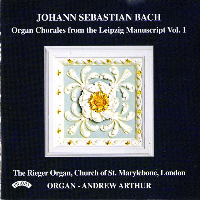J.S. Bach: Organ Chorales from the Leipzig Manuscripts, Vol. 1