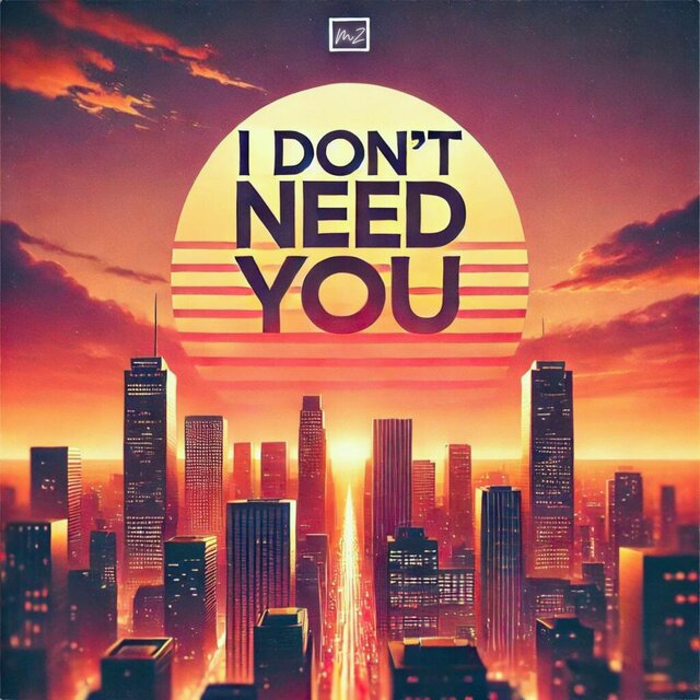 I Don't Need You