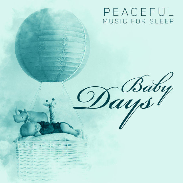 Peaceful Music for Sleep (Baby Days for Relaxing Calming Mood in Bed)