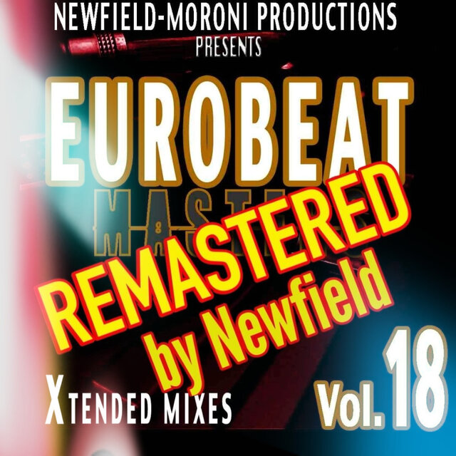Eurobeat Masters Vol. 18 - Remastered by Newfield