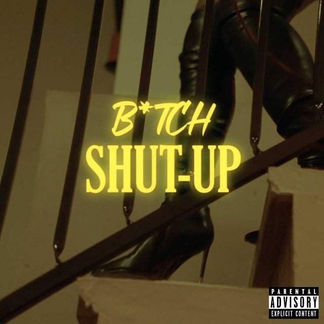 Bitch Shut Up