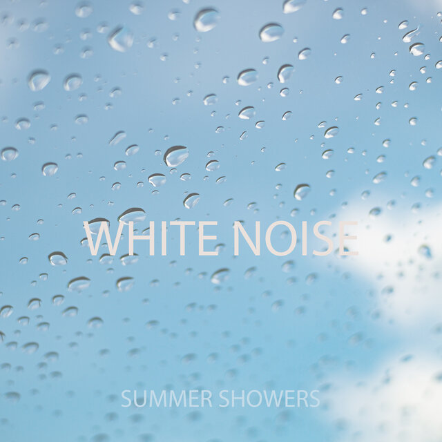 White Noise Summer Showers