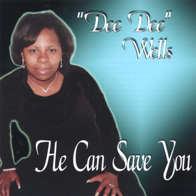 Cover art for album He Can Save You by Dee Dee Wells