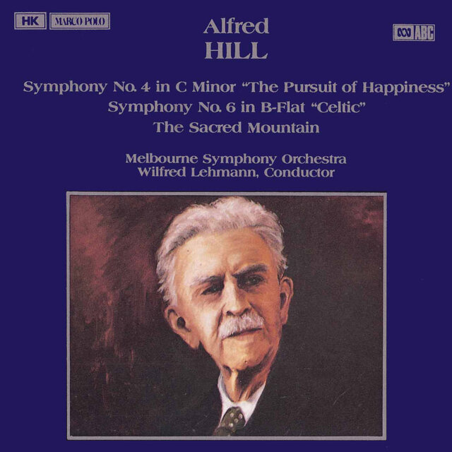 Hill: Symphonies Nos. 4 and 6 / The Sacred Mountain