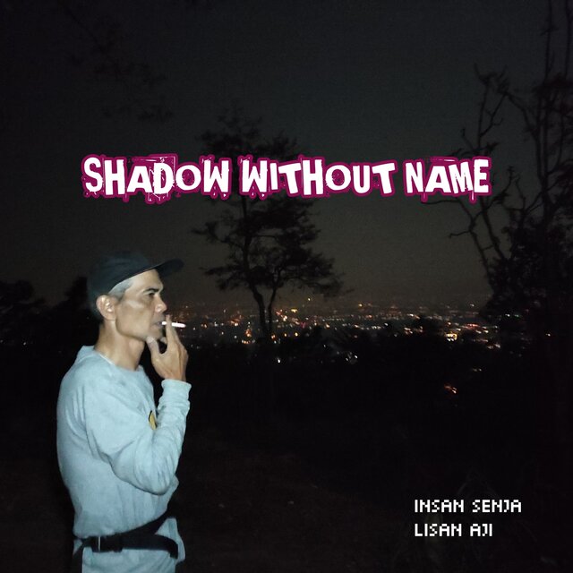 SHADOW WITHOUT NAME