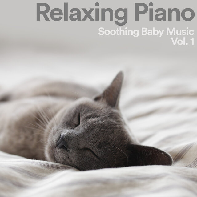 Relaxing Piano: Soothing Baby Music, Vol. 1