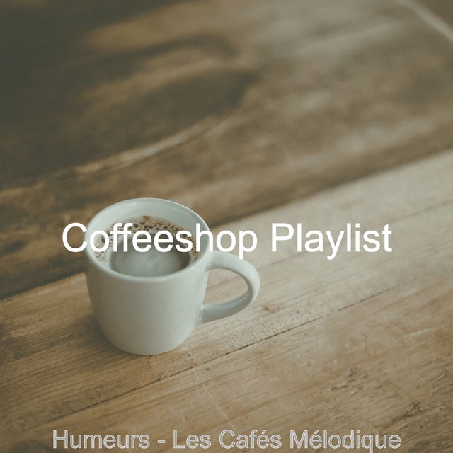 Humeurs - Les Cafés Mélodique