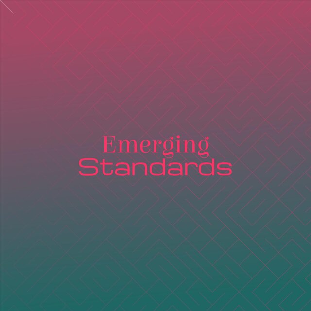 Emerging Standards