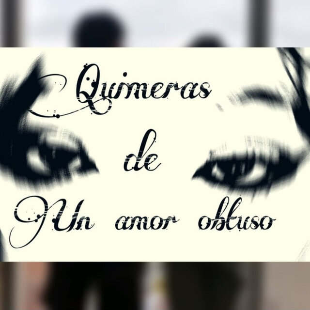 Quimeras de Un amor obtuso