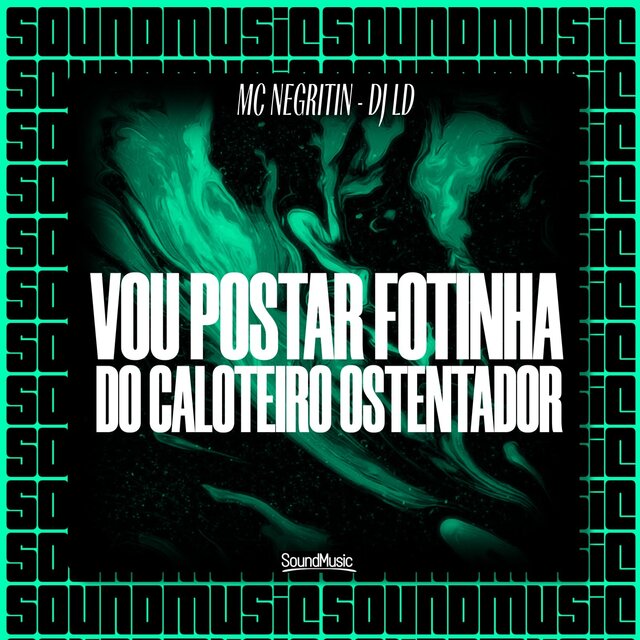VOU POSTAR FOTINHA DO CALOTEIRO OSTENTADOR